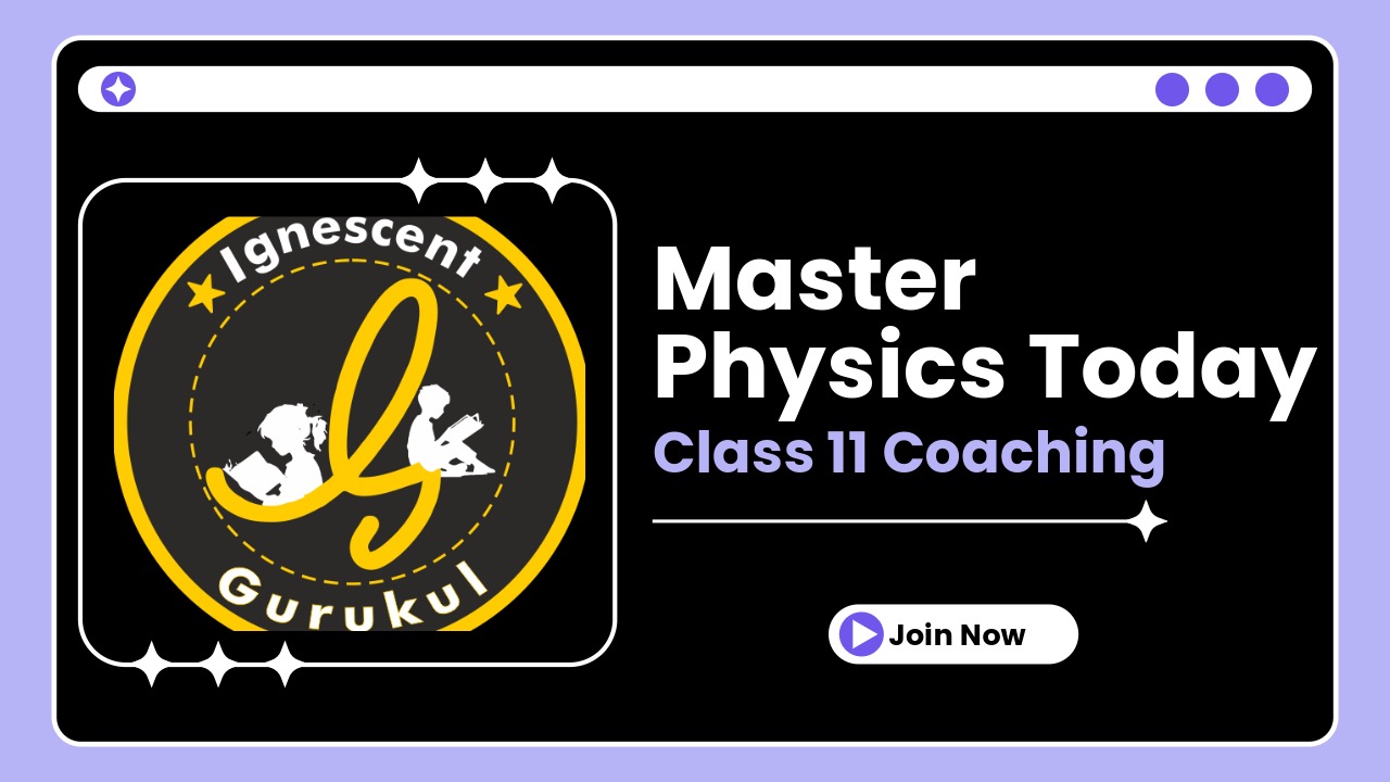 Class 11 Physics Coaching in Kolkata 